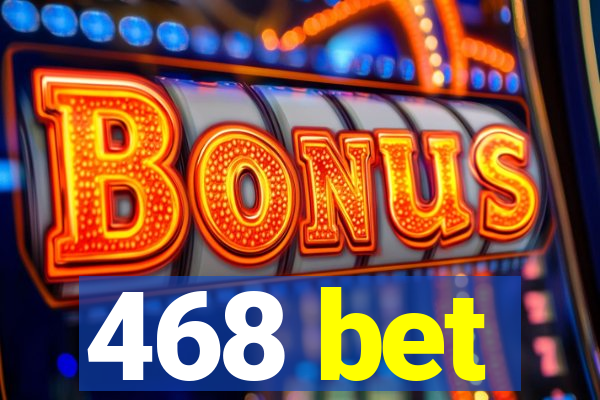 468 bet
